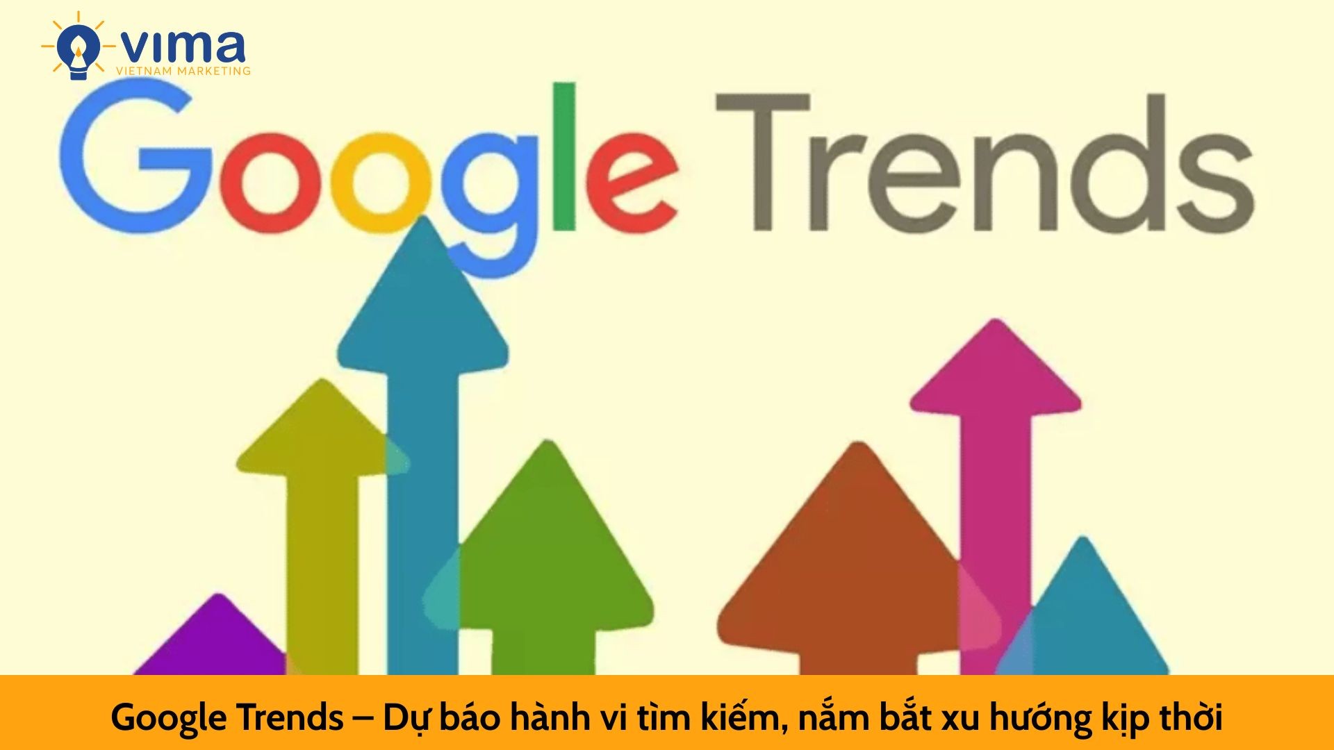 Google Trends – Dự báo hành vi tìm kiếm, nắm bắt xu hướng kịp thời